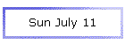 Sun July 11