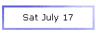 Sat July 17